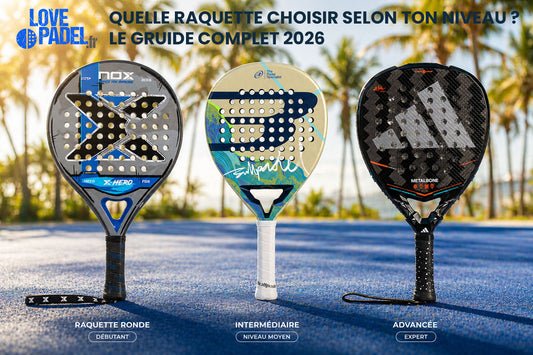 Quelle raquette de padel choisir selon ton niveau ? (Guide complet)
